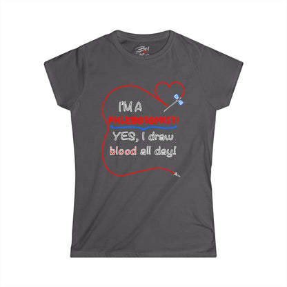 "I'm a Phlebotomist" Woman's Tee