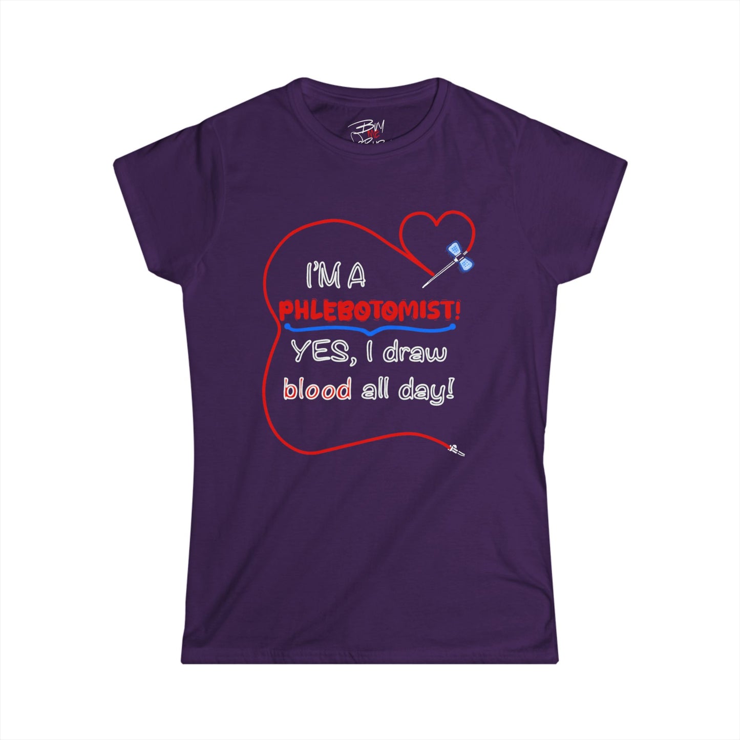 "I'm a Phlebotomist" Woman's Tee