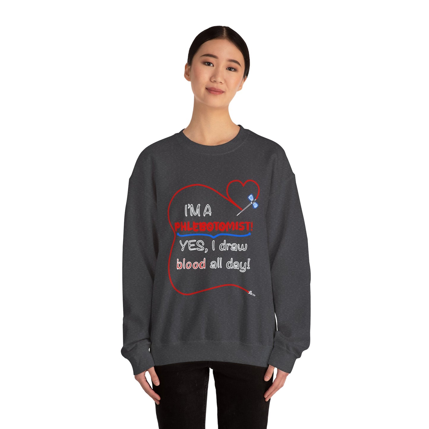 "I'm a Phlebotomist" Sweatshirt