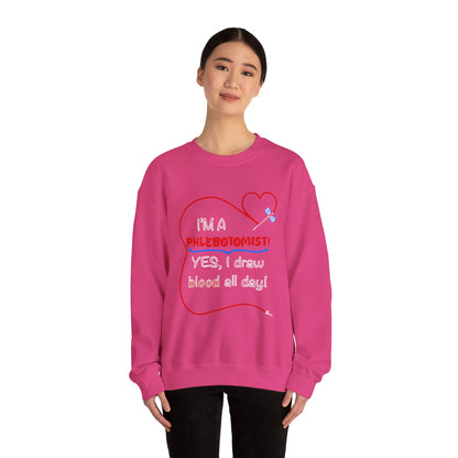"I'm a Phlebotomist" Sweatshirt